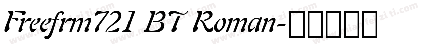 Freefrm721 BT Roman字体转换